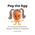 Peg the Egg: An Introductory Resource to Allergens, Allergies & Anaphylaxis