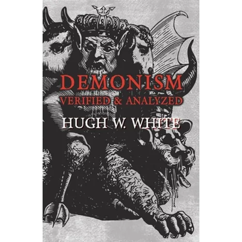 Demonism Verified and Analyzed