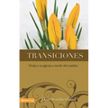 Transiciones: Dirija a Su Iglesia a Través del Cambio
