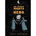 The One Hundred Nights of Hero: A Graphic Novel
