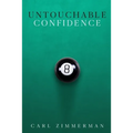 Untouchable Confidence: 100% Proven Methods to Overcome Anxiety, Thrive in Your Relationships, Conquer Panic, Rapid Relief from Toxic Stress,