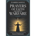Fr Gabriele Amorth's Prayers of Faith and Spiritual Warfare: A Collection of Personal and Exorcism Prayers