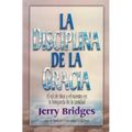 La Disciplina de la Gracia = The Discipline of Grace