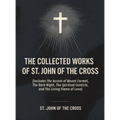 The Collected Works of St. John of the Cross (includes The Ascent of Mount Carmel, The Dark Night, The Spiritual Canticle, and The Living Flame of Lov