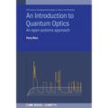 An Introduction to Quantum Optics: An open systems approach