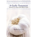 A Garlic Testament: Seasons on a Small New Mexico Farm