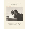 The Dolphin Letters, 1970-1979: Elizabeth Hardwick, Robert Lowell, and Their Circle