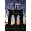 Waking Up: A Kid Grows in Brooklyn