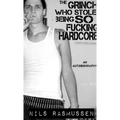 The Grinch Who Stole Being So F**king Hardcore