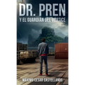 Dr. Pren Y El Guardián del Vórtice