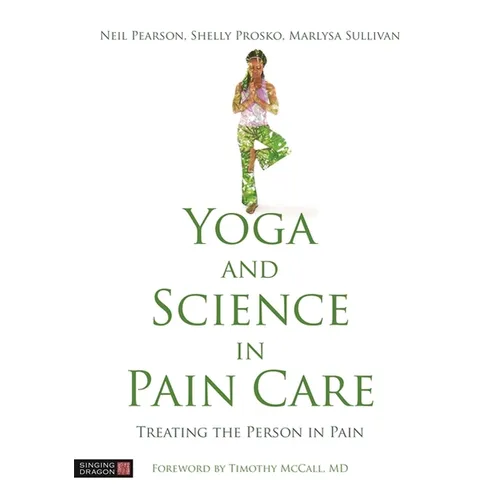 Yoga and Science in Pain Care: Treating the Person in Pain