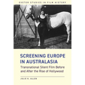 Screening Europe in Australasia: Transnational Silent Film Before and After the Rise of Hollywood