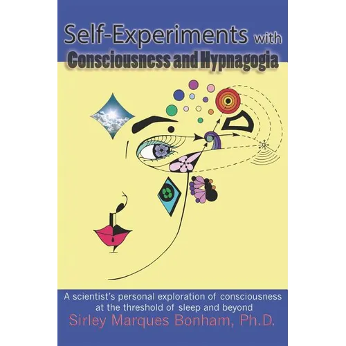 Self-Experiments with Consciousness and Hypnagogia: A scientist's personal exploration of consciousness at the threshold of sleep and beyond