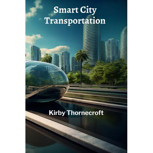 Smart City Transportation: Leveraging Technology for Efficient Traffic Management and Passenger Information