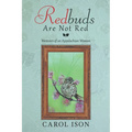 Redbuds Are Not Red: Memoirs of an Appalachian Woman