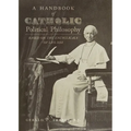 A Handbook of Catholic Political Philosophy