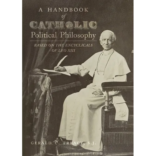 A Handbook of Catholic Political Philosophy
