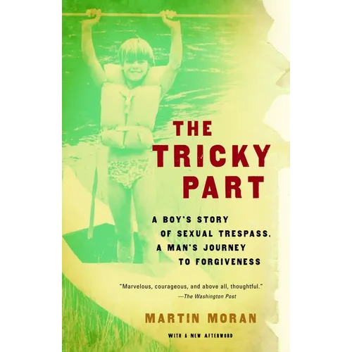 The Tricky Part: A boy's story of sexual trespass, a man's journey to forgiveness