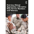 First-Line Clinical Approaches with Active Duty Service Members and Veterans
