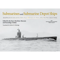 Submarines and Submarine Depot Ships: Selected Photos from the Archives of the Kure Maritime Museum, the Best from the Collection of Shizuo Fukui's Ph