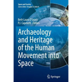Archaeology and Heritage of the Human Movement Into Space