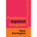 Feminism Against Progress