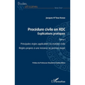 Procédure civile en RDC. Explications pratiques: Principales règles applicables en matière civile Règles propres à une instance au premier degré