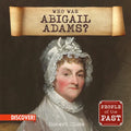 Who Was Abigail Adams?