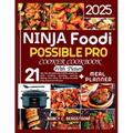 Ninja Foodi Possible Pro Cooker Cookbook: 21-day Mouthwatering healthy meals for slow cooking, sauteing, searing, baking and more for family-friendly