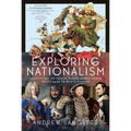 Exploring Nationalism: Identifying Its Forms, Particularly Those Which Lead to War and Mayhem