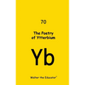 The Poetry of Ytterbium