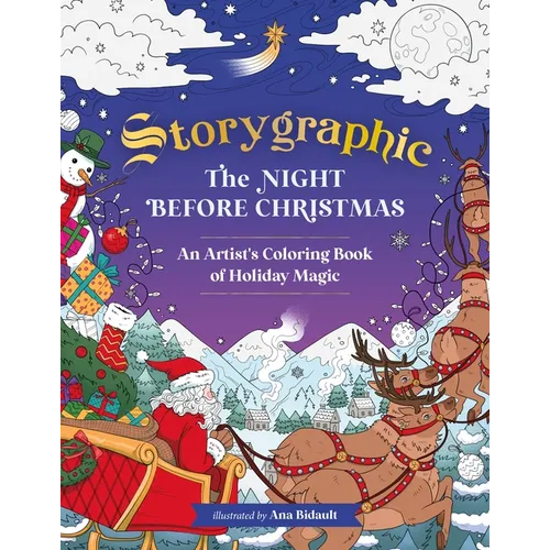Storygraphic: The Night Before Christmas: An Artist's Coloring Book of Holiday Magic