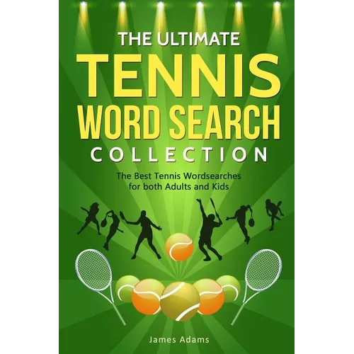 The Ultimate Tennis Word Search Collection: The Best Tennis Wordsearches for both Adults and Kids