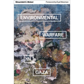 Environmental Warfare in Gaza: Colonial Violence and New Landscapes of Resistance