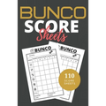 Bunco Score Sheets: 110 Sheets Score Keeping for Bunco Game Lovers, Bunco Dice gamer, Bunco Score Cards and Bunco Party Supplier