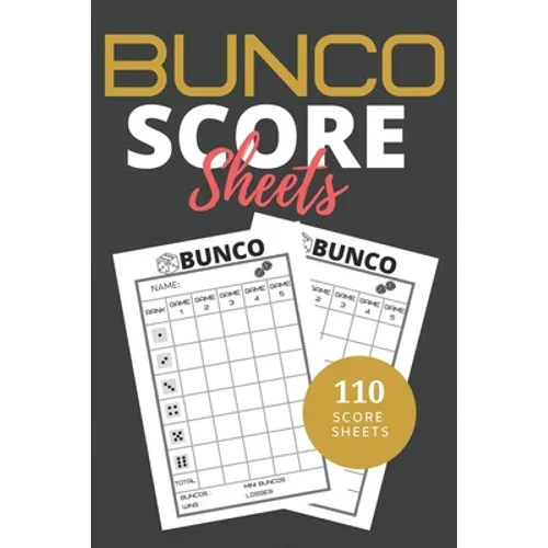 Bunco Score Sheets: 110 Sheets Score Keeping for Bunco Game Lovers, Bunco Dice gamer, Bunco Score Cards and Bunco Party Supplier