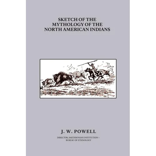 Sketch of the Mythology of the North American Indians