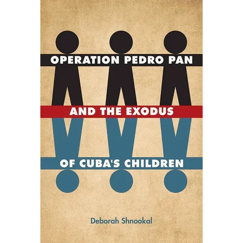 Operation Pedro Pan and the Exodus of Cuba's Children