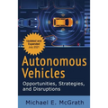 Autonomous Vehicles: Opportunities, Strategies and Disruptions: Updated and Expanded Second Edition