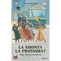 La smonta la prossima?: Una vita in corriera