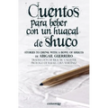 Cuentos para beber con un huacal de shuco
