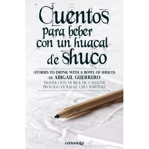 Cuentos para beber con un huacal de shuco