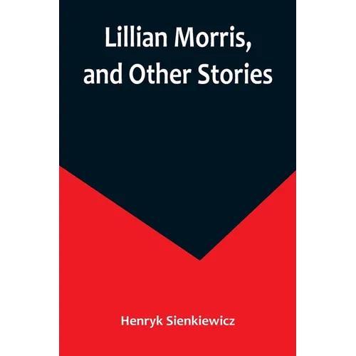 Lillian Morris, and Other Stories
