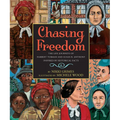 Chasing Freedom: The Life Journeys of Harriet Tubman and Susan B. Anthony, Inspired by Historical Facts