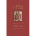 Andreas Vesalius: Anatomy and the World of Books