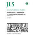 Admission to Communion: Late Medievals and Reformers