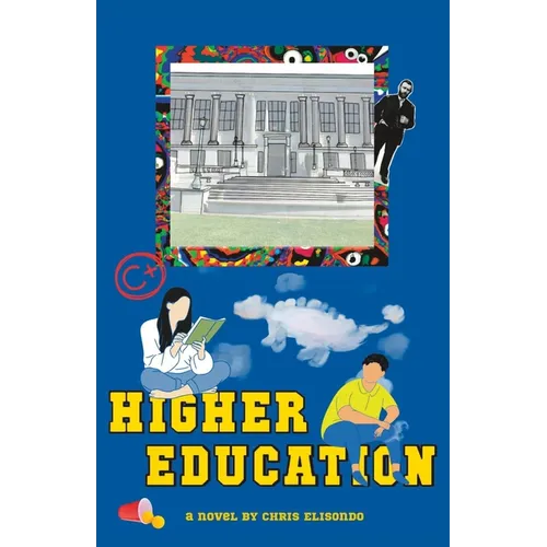 Higher Education: A mind-altering coming-of-age campus novel