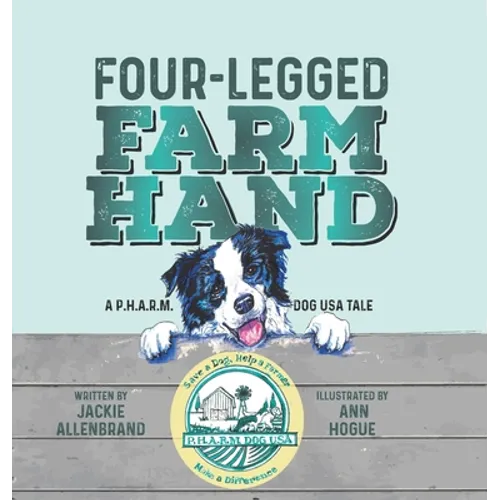 Four-Legged Farm Hand: A P.H.A.R.M. Dog USA Tale