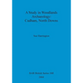 A Study in Woodlands Archaeology: Cudham, North Downs