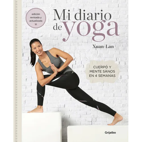 Mi Diario de Yoga. Cuerpo Y Mente Sanos En 4 Semanas (Edición Revisada Y Actualizada / My Yoga Diary